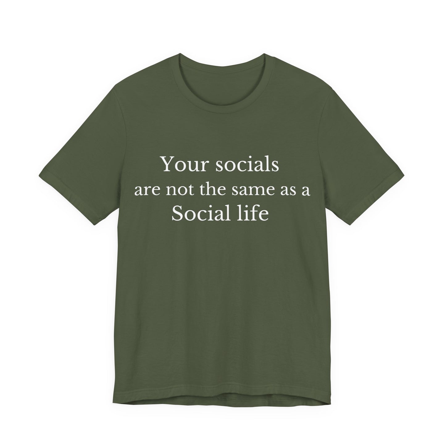 Your Socials Are Not a Social Life T-Shirt