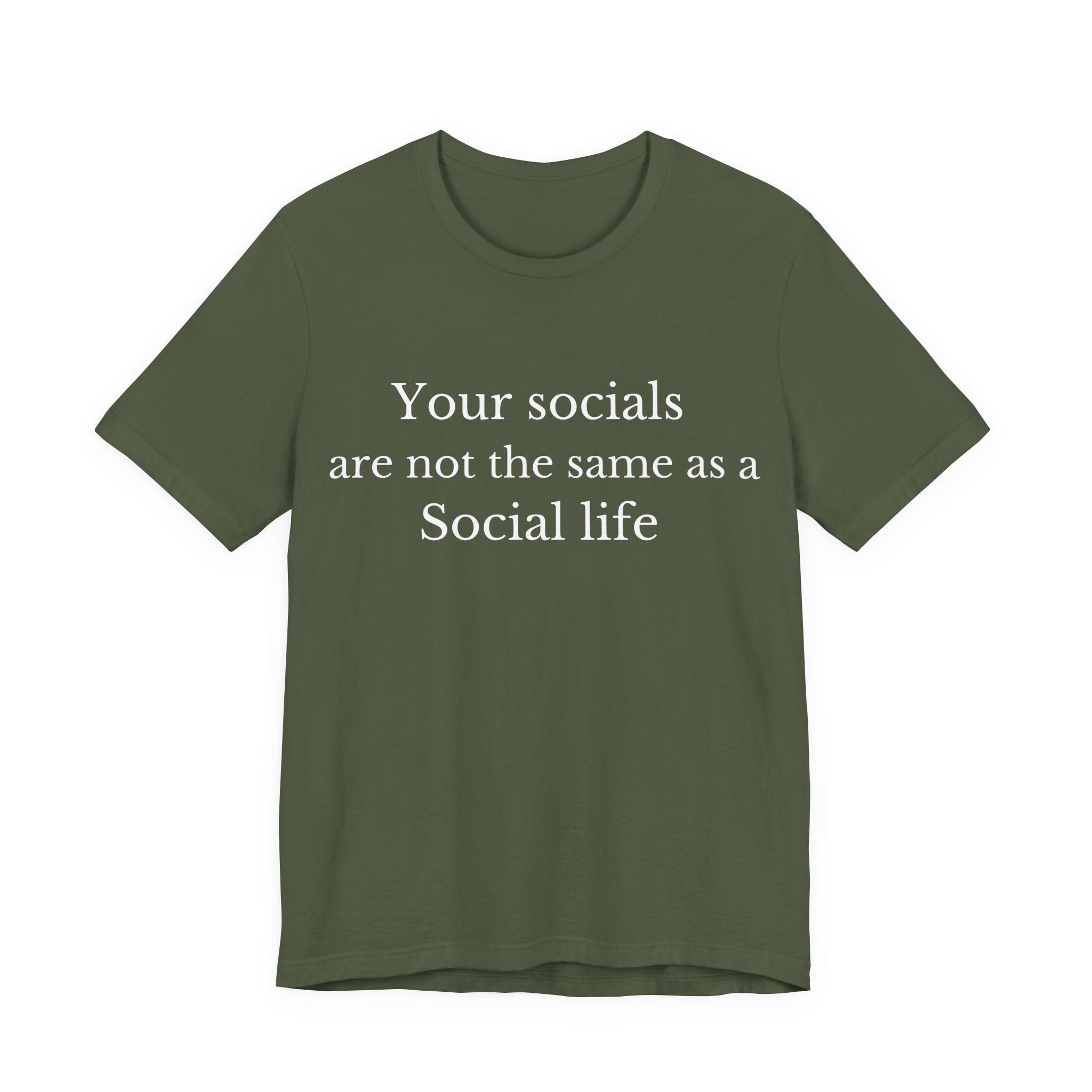Your Socials Are Not a Social Life T-Shirt