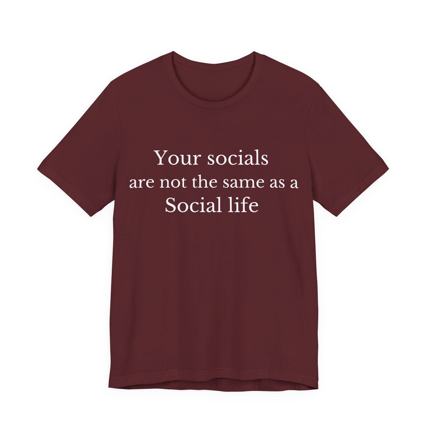 Your Socials Are Not a Social Life T-Shirt
