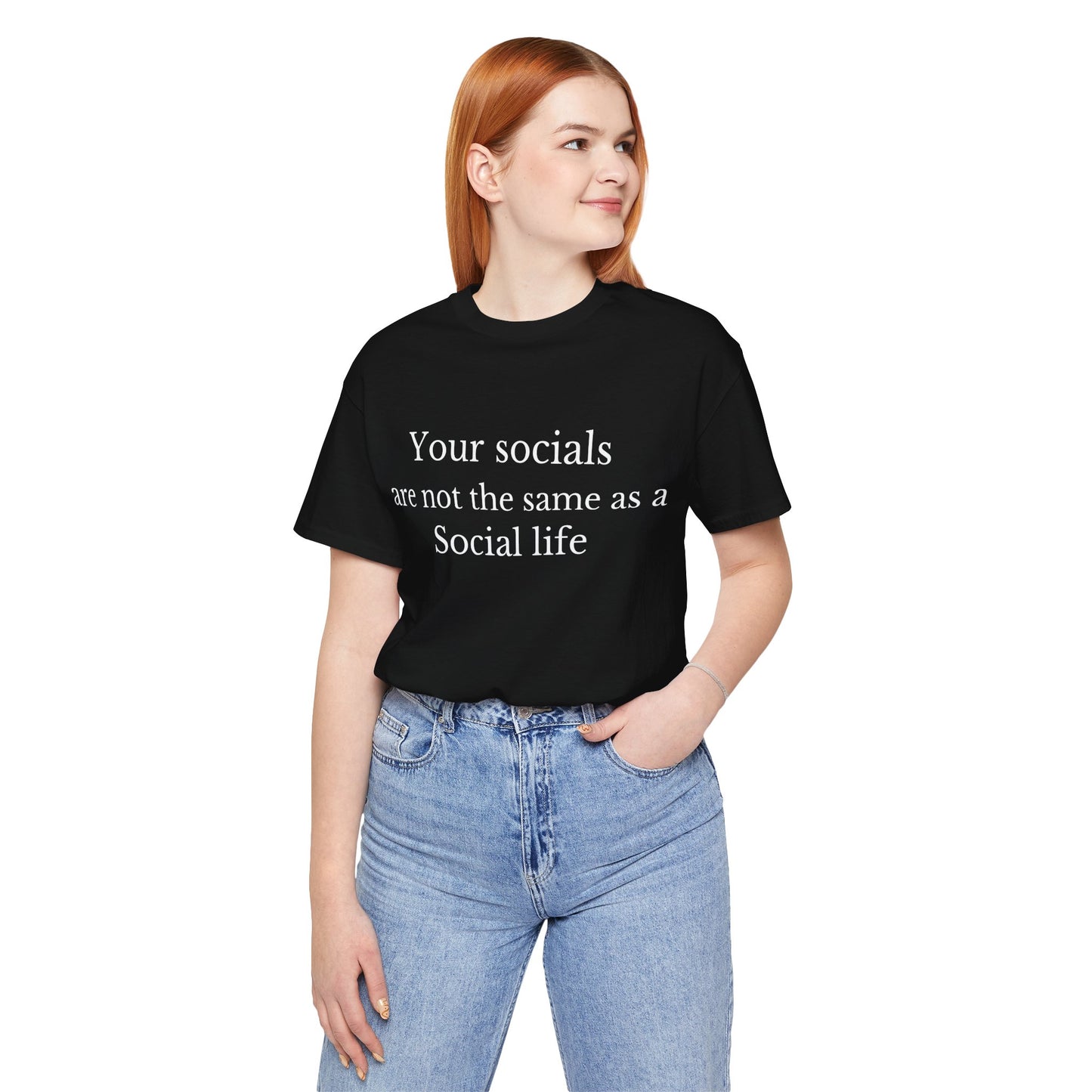 Your Socials Are Not a Social Life T-Shirt