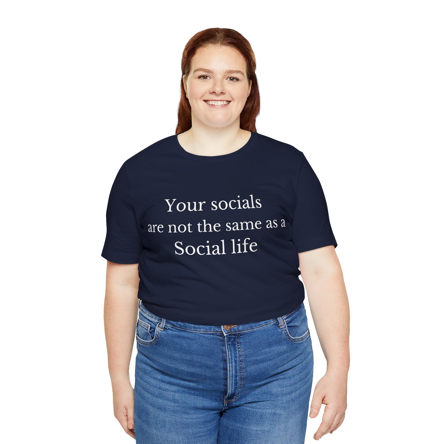 Your Socials Are Not a Social Life T-Shirt