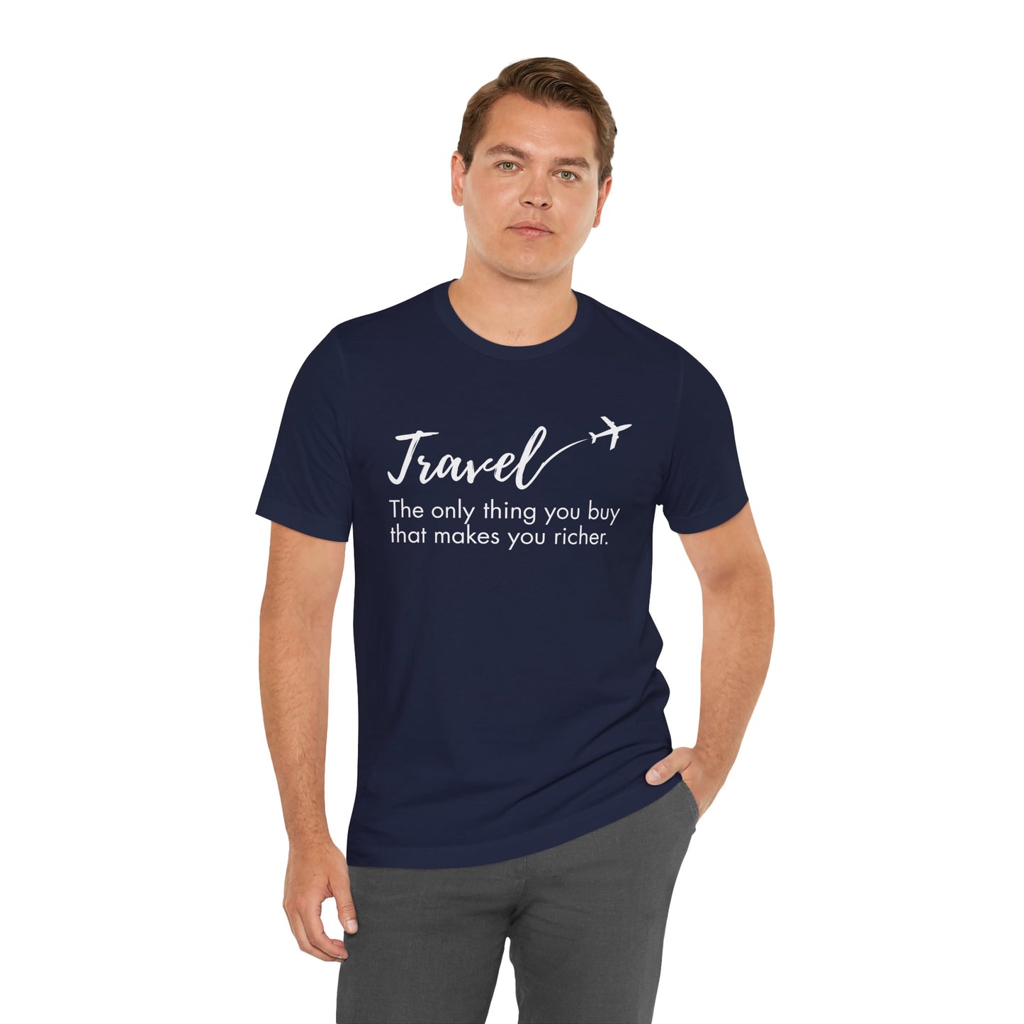Travel The Only Thing You Buy That Makes You Richer T-Shirt