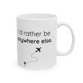 I'd Rather Be Anywhere Else Mug