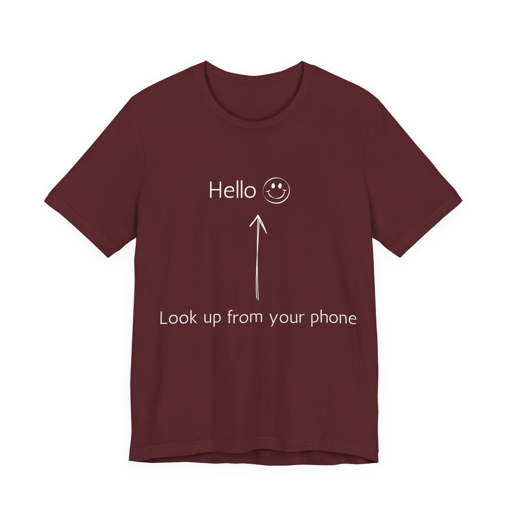 Look Up From Your Phone T-Shirt