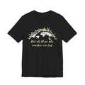 Not All Those Who Wander Are Lost T-Shirt