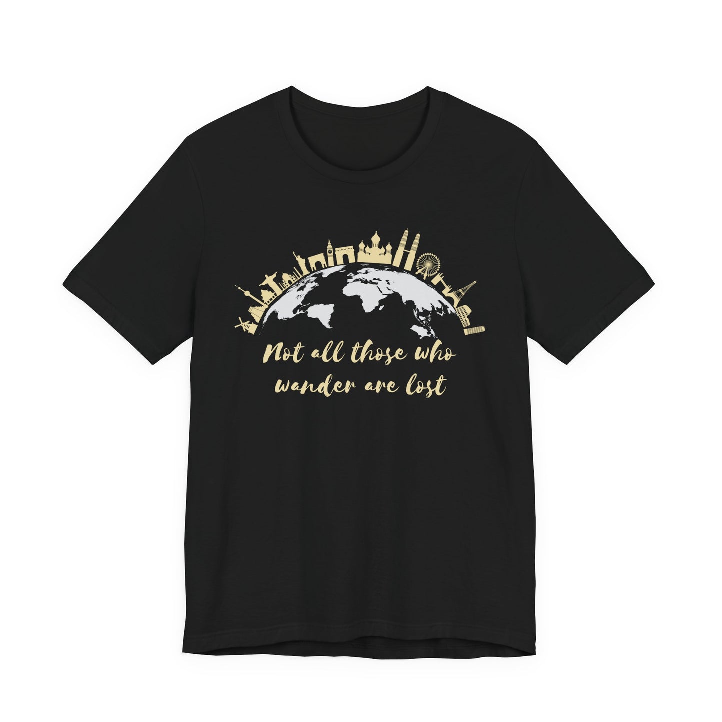 Not All Those Who Wander Are Lost T-Shirt