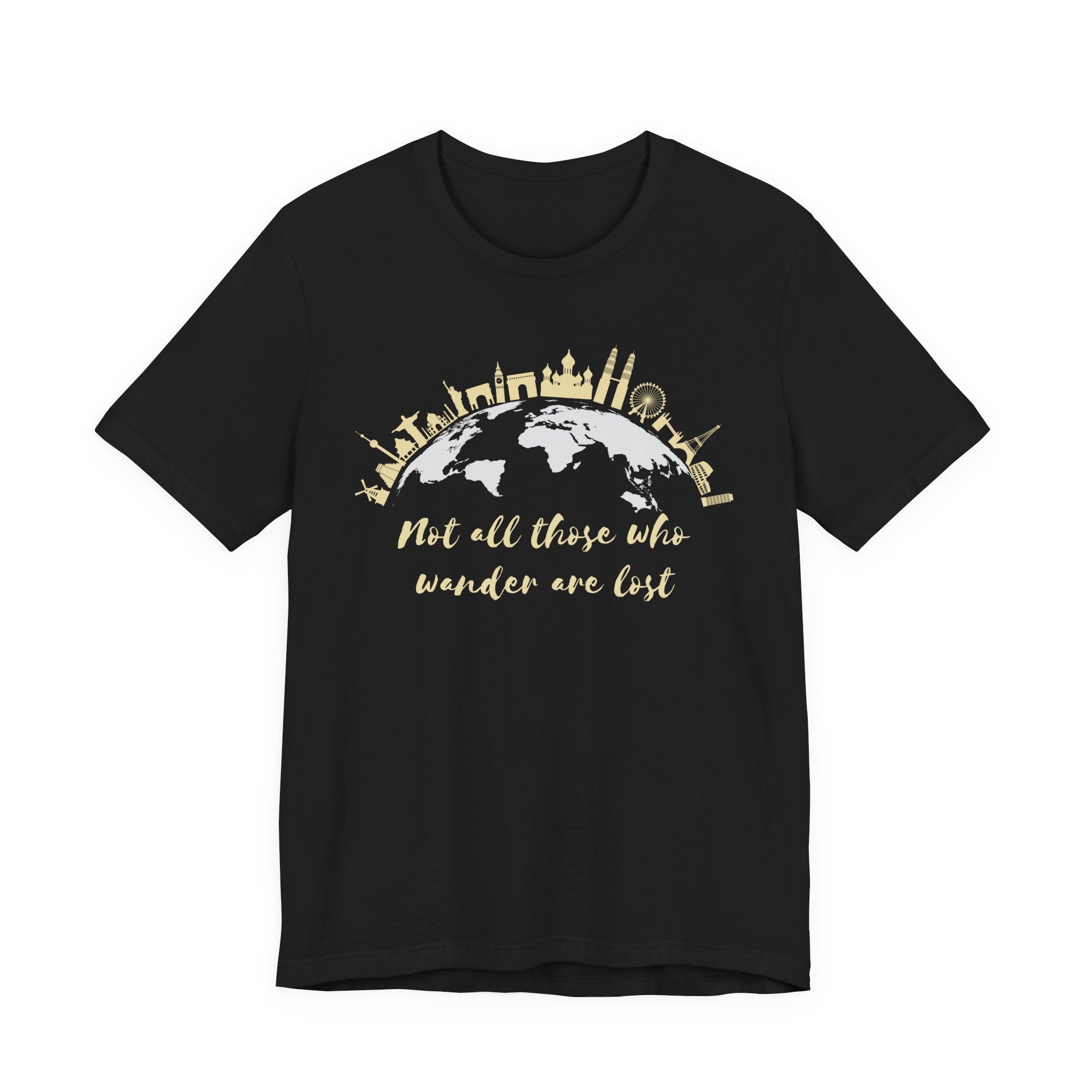 Not All Those Who Wander Are Lost T-Shirt