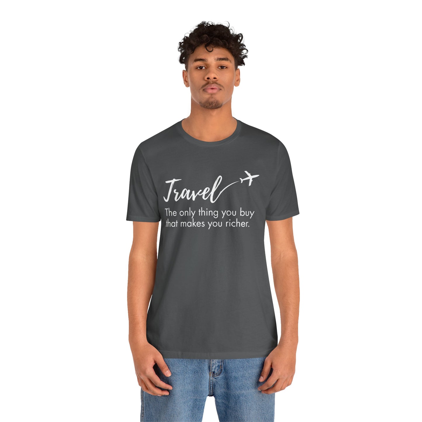 Travel The Only Thing You Buy That Makes You Richer T-Shirt