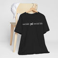 Socials Do Not Equal Social Life T-Shirt