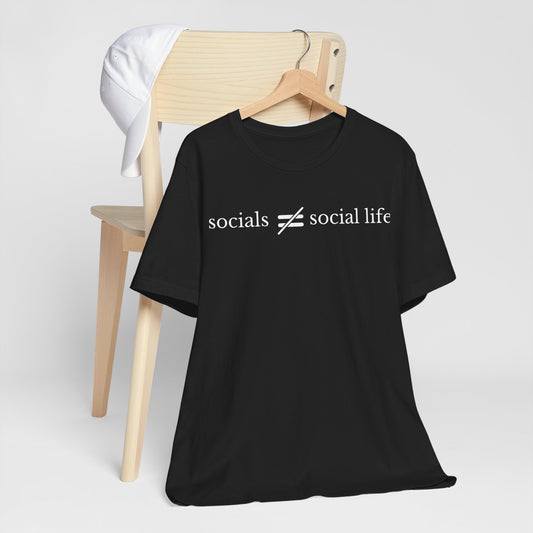 Socials do not equal Social Life T-Shirt