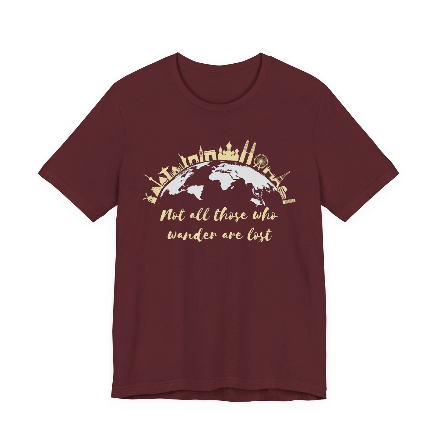 Not All Those Who Wander Are Lost T-Shirt