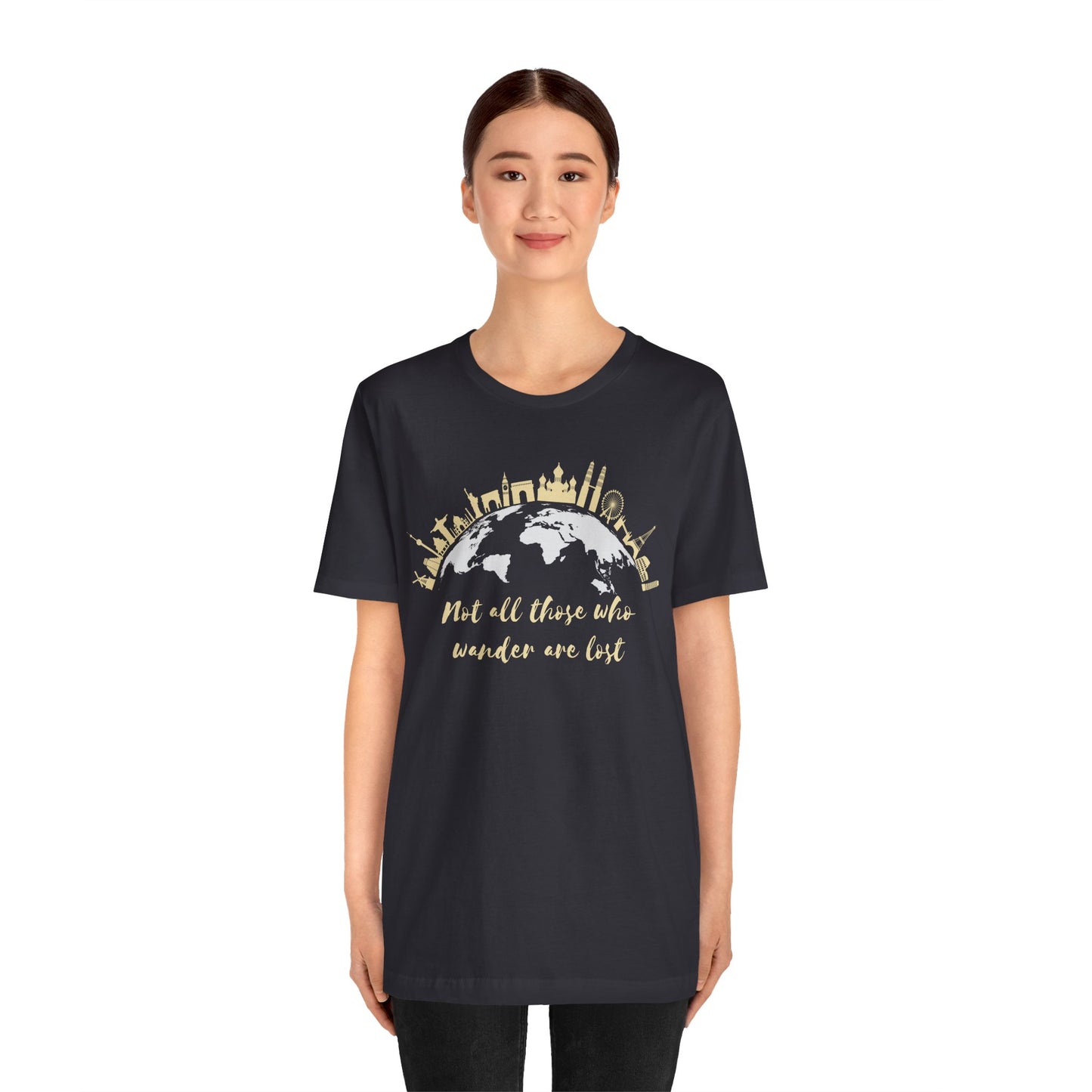 Not All Those Who Wander Are Lost T-Shirt