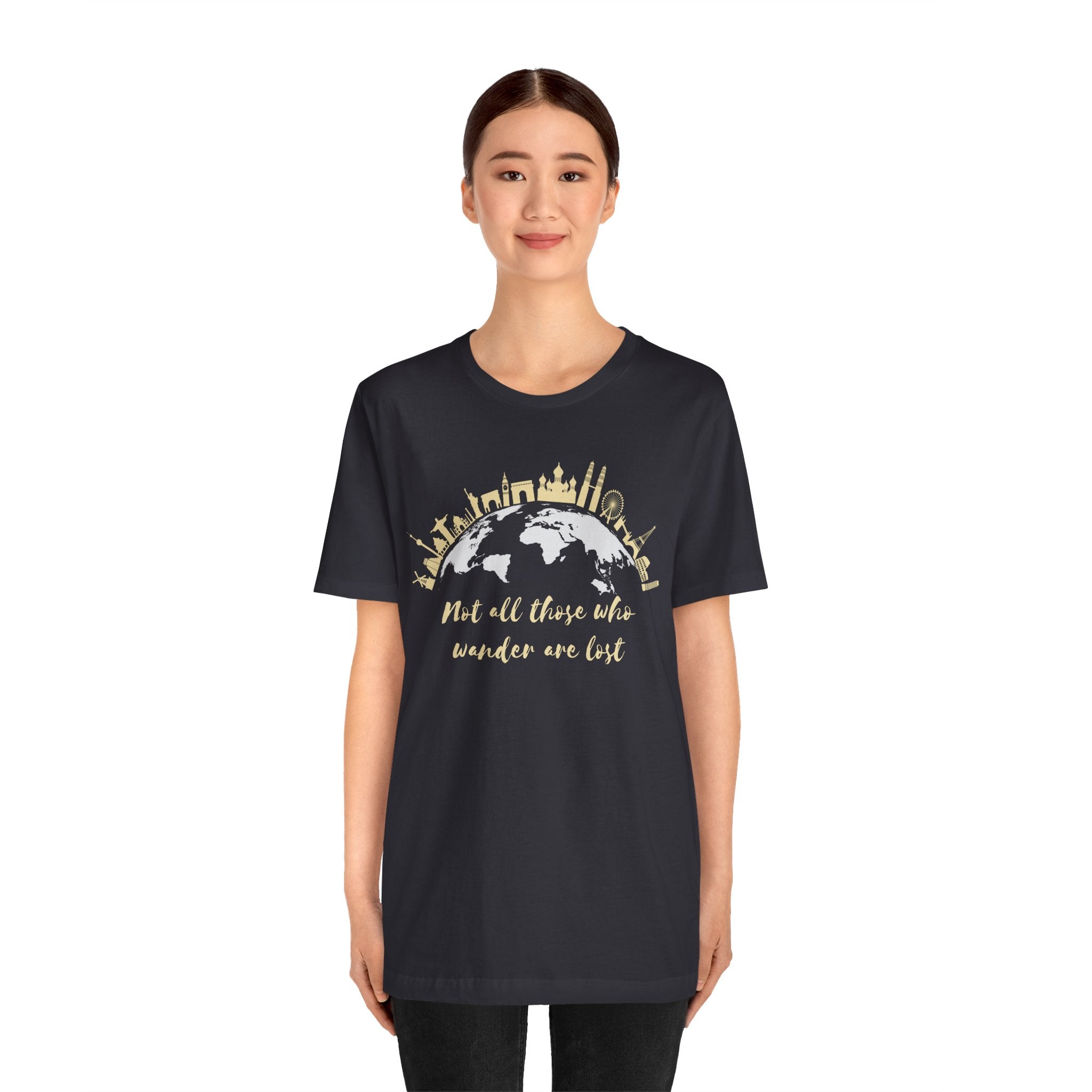 Not All Those Who Wander Are Lost T-Shirt