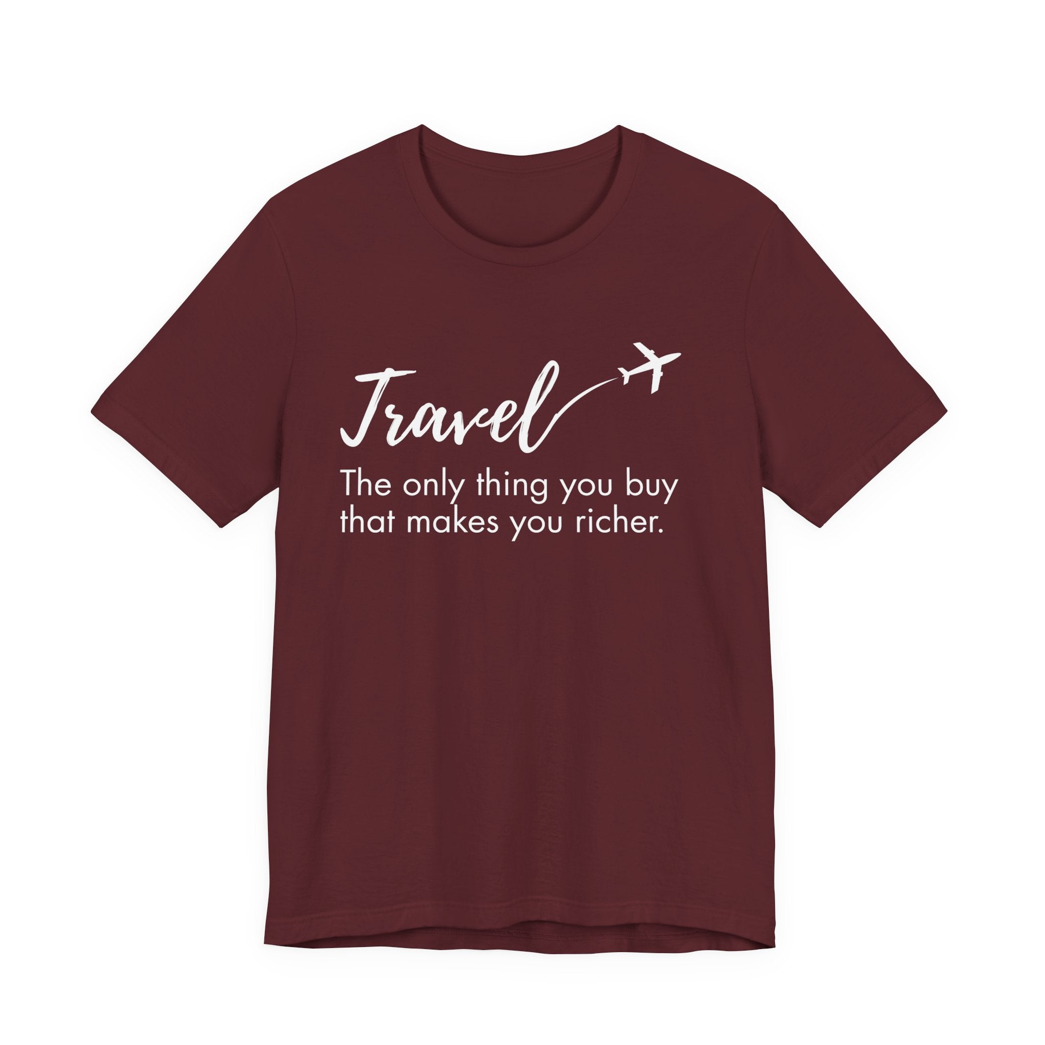 Travel The Only Thing You Buy That Makes You Richer T-Shirt