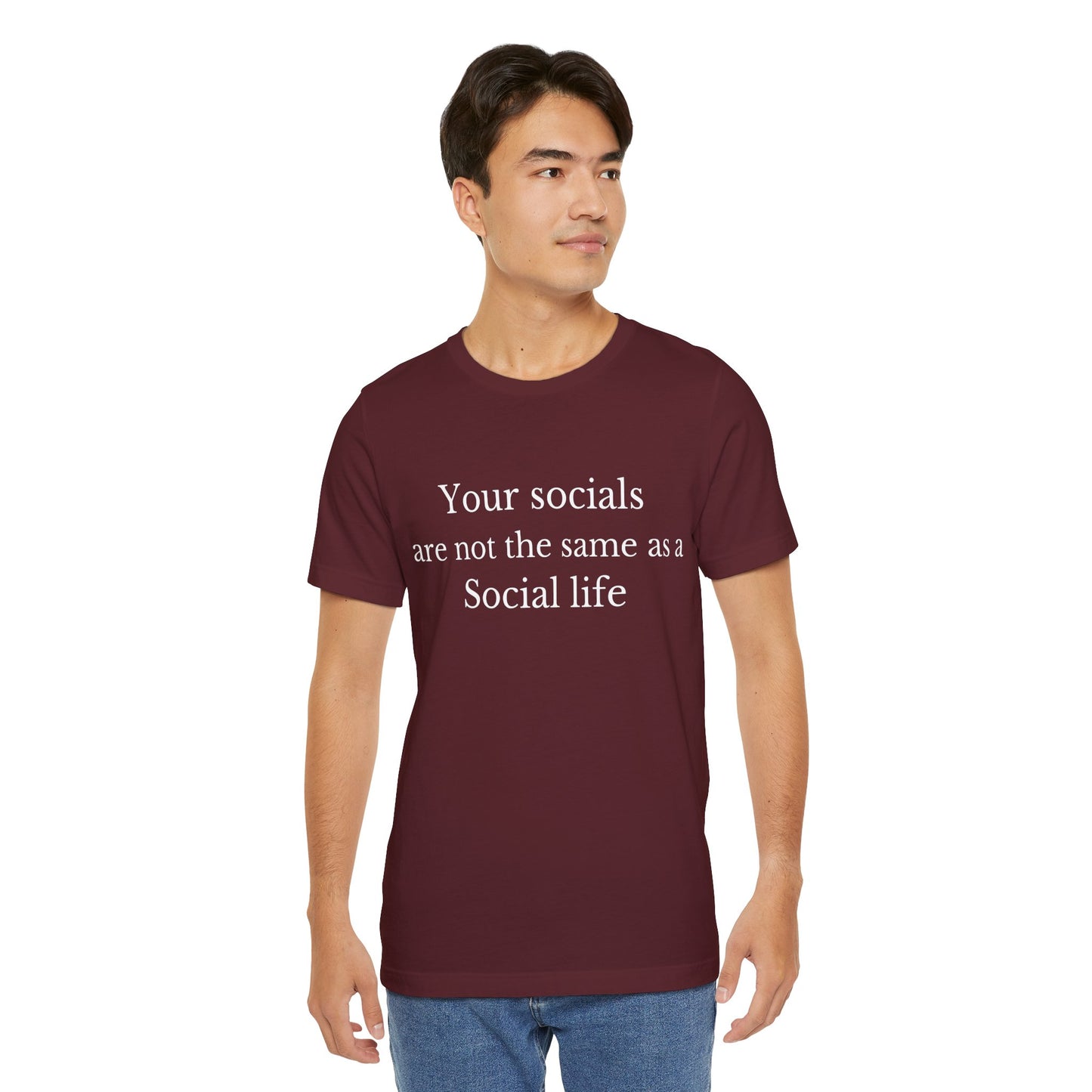 Your Socials Are Not a Social Life T-Shirt