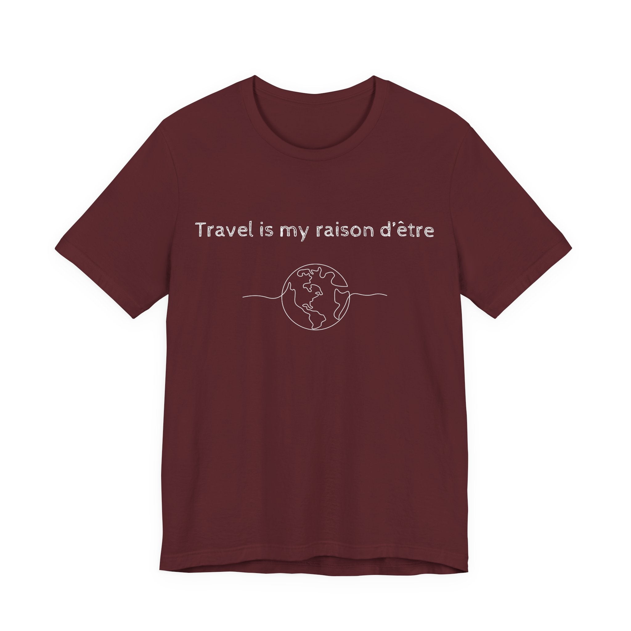 Travel is My Raison d'Être T-Shirt