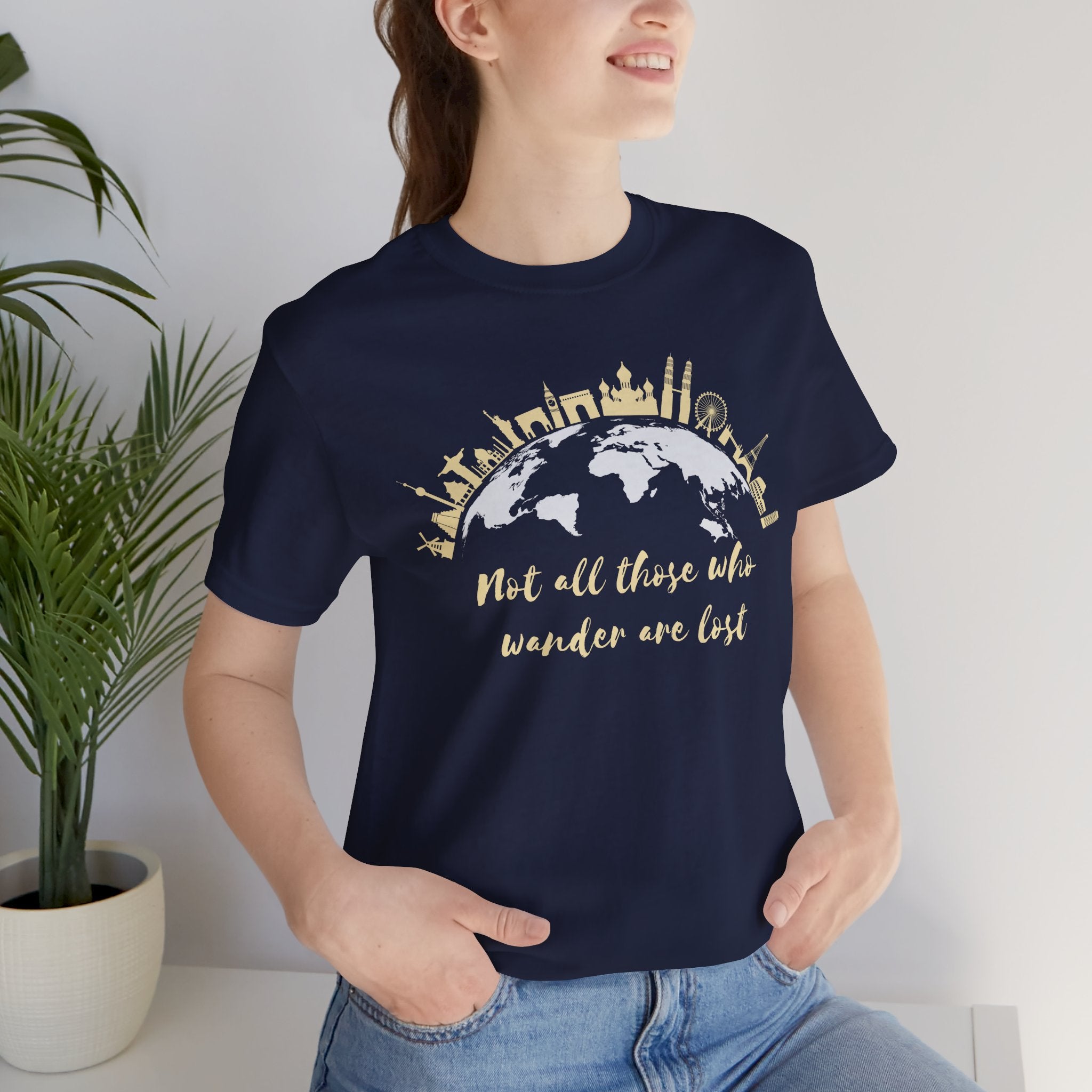 Not All Those Who Wander Are Lost T-Shirt