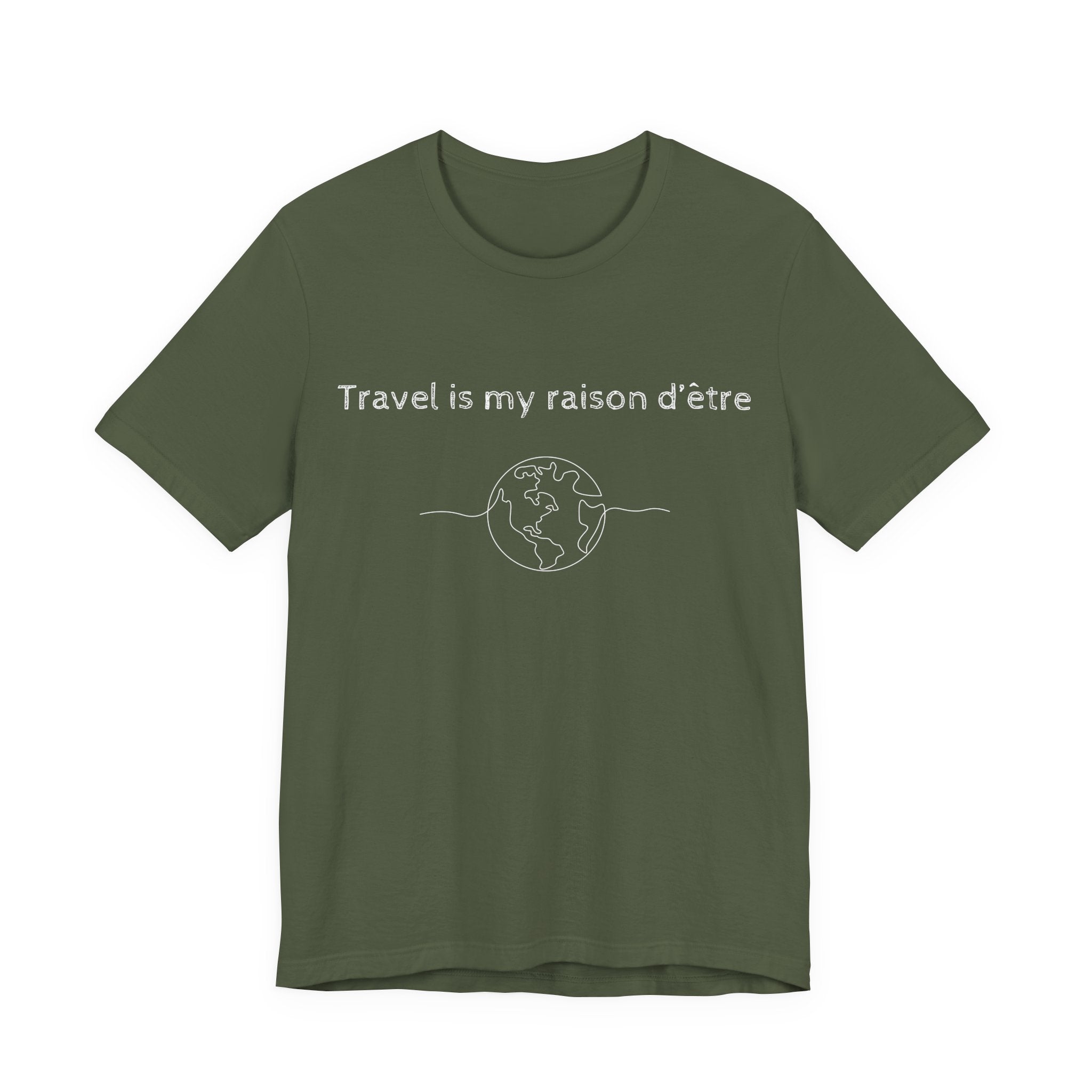 Travel is My Raison d'Être T-Shirt