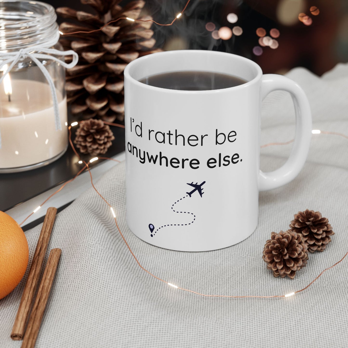 I'd Rather Be Anywhere Else Mug