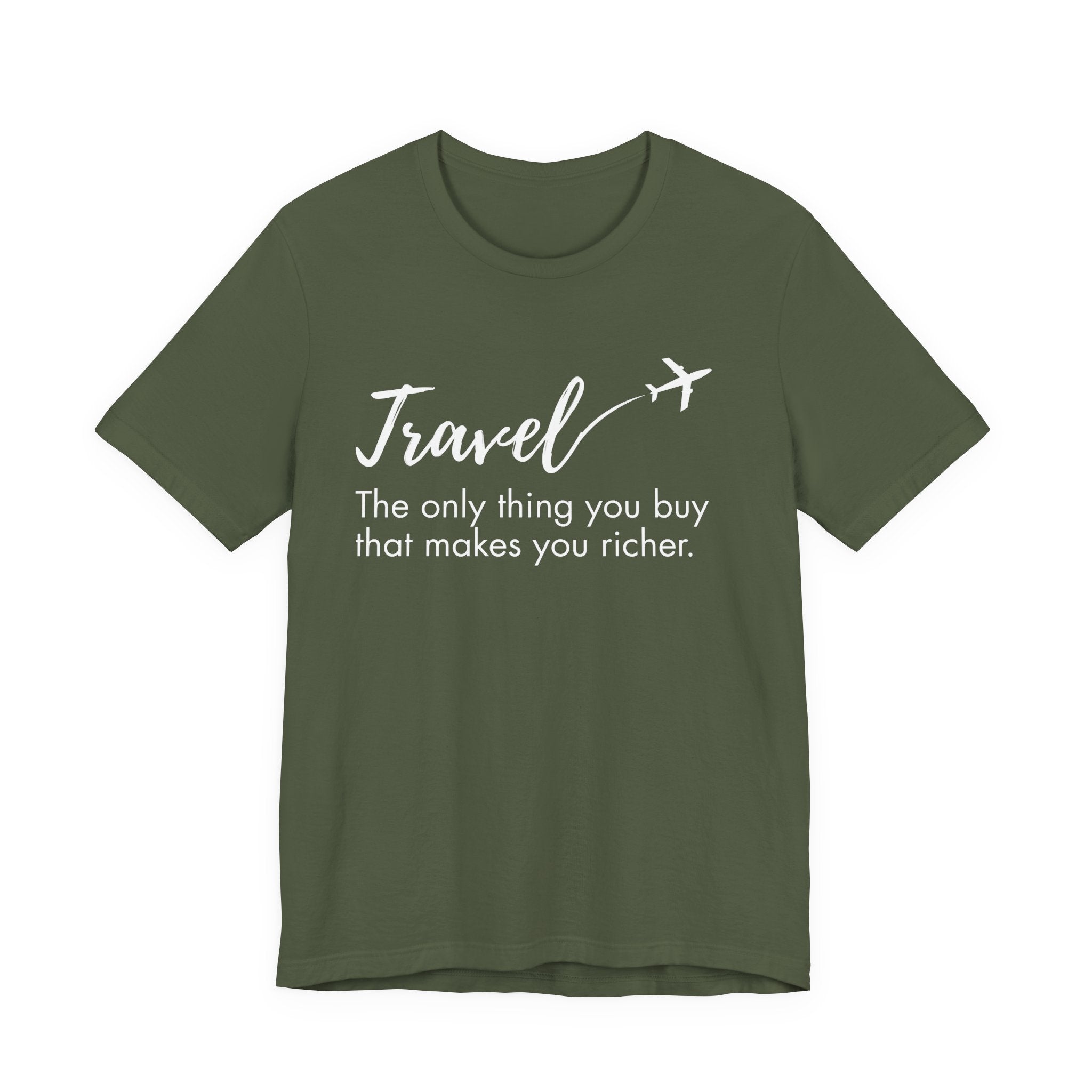 Travel The Only Thing You Buy That Makes You Richer T-Shirt