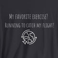 My Favorite Exercise T-Shirt