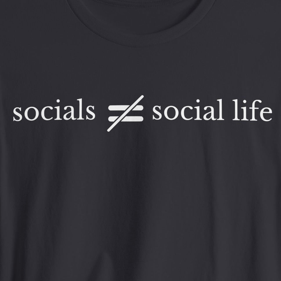 Socials Do Not Equal Social Life T-Shirt